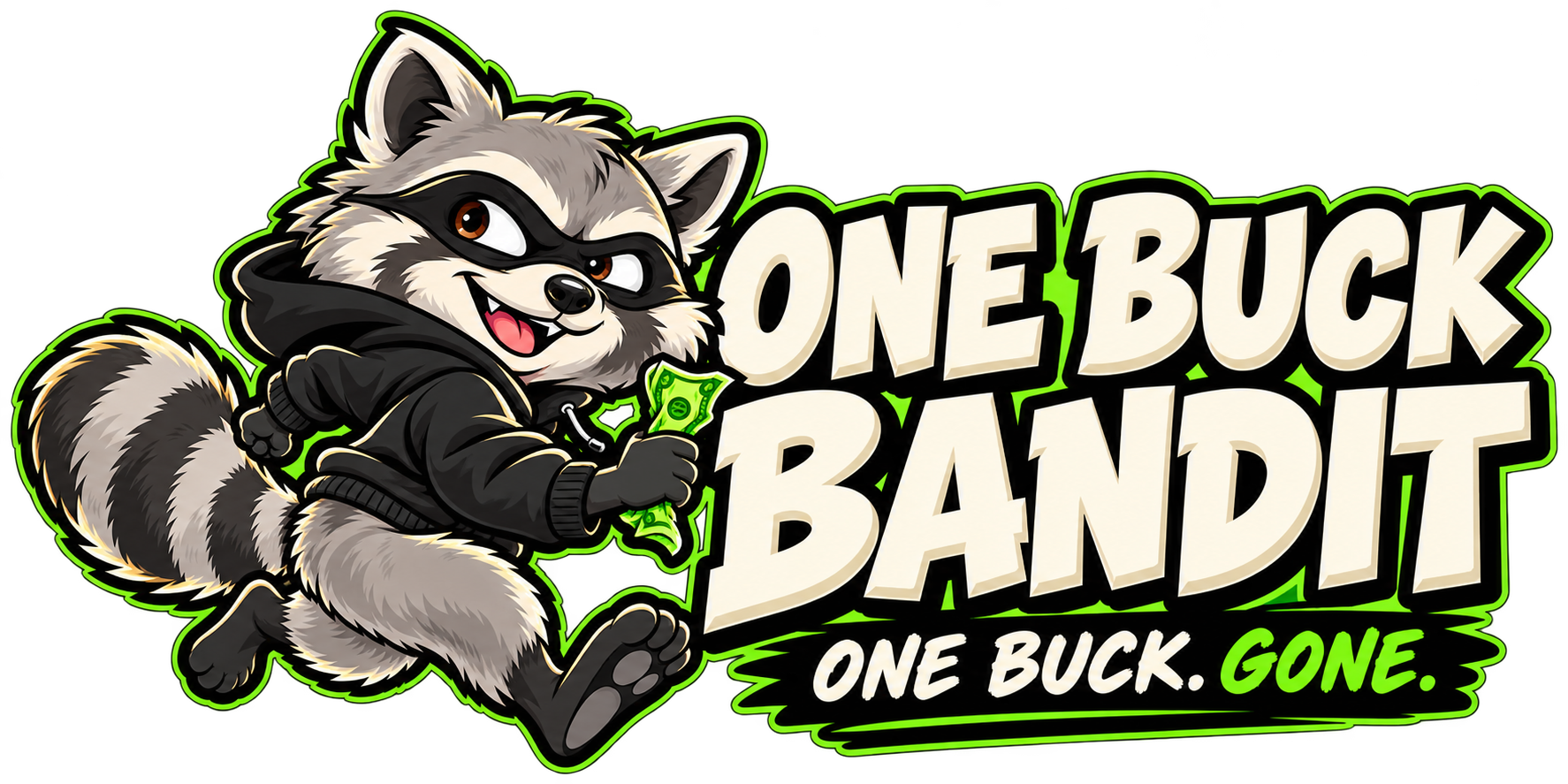 One Buck Bandit — One buck. Gone.